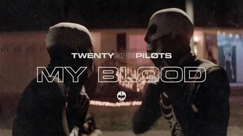 top my blood lyrics|twenty one pilots my blood lyrics.